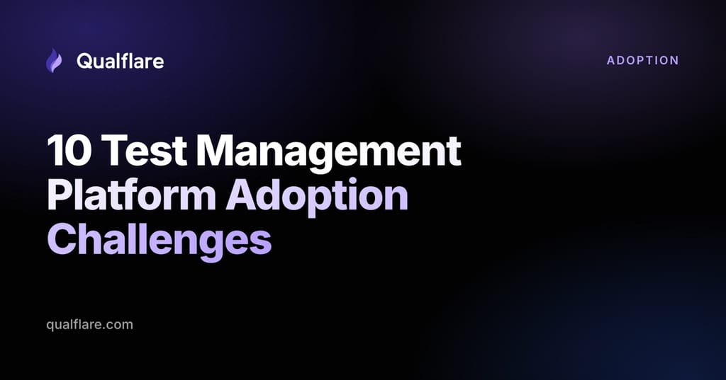 10 Test Management Platform Adoption Challenges (and How to Fix Them)