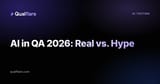 AI in QA 2026: What's Real vs. What's Hype