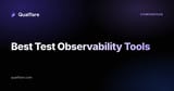 7 Best Test Observability Tools for 2026