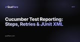 Cucumber Test Reporting: Steps, Retries & JUnit XML
