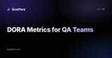 DORA Metrics for QA Teams (2026)