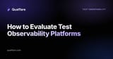 How to Evaluate Test Observability Platforms in 2026