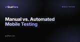 Manual vs. Automated Mobile Testing: How to Split Your QA Effort (2026)