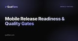 Mobile Release Readiness: Quality Gates for Android & iOS (2026)