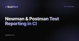 Newman & Postman Test Reporting in CI