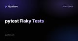 pytest Flaky Tests: Causes & Fixes (2026)