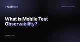What Is Mobile Test Observability? (And How It's Different from Mobile Monitoring in 2026)