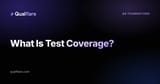 What Is Test Coverage? Line, Branch, and 'Good' Percentages (2026)