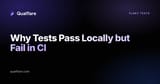 Why Do Tests Pass Locally but Fail in CI? (2026)