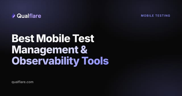 Best Mobile Test Management & Observability Tools (2026)