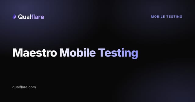 Maestro Mobile Testing: What It Is and How It Compares to Appium (2026)
