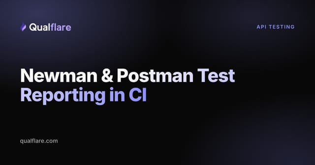 Newman & Postman Test Reporting in CI