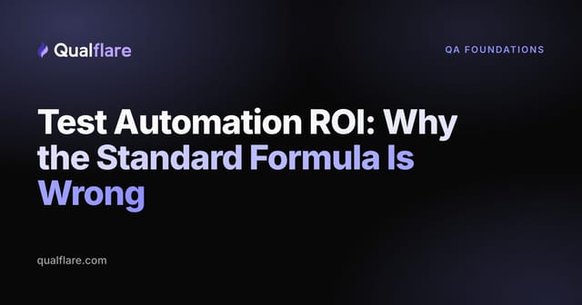 Test Automation ROI: Why the Standard Formula Is Wrong